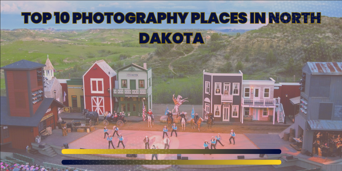 Top 10 Photography Places in North Dakota