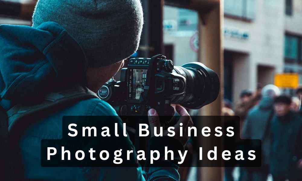 Small Business Photography Ideas